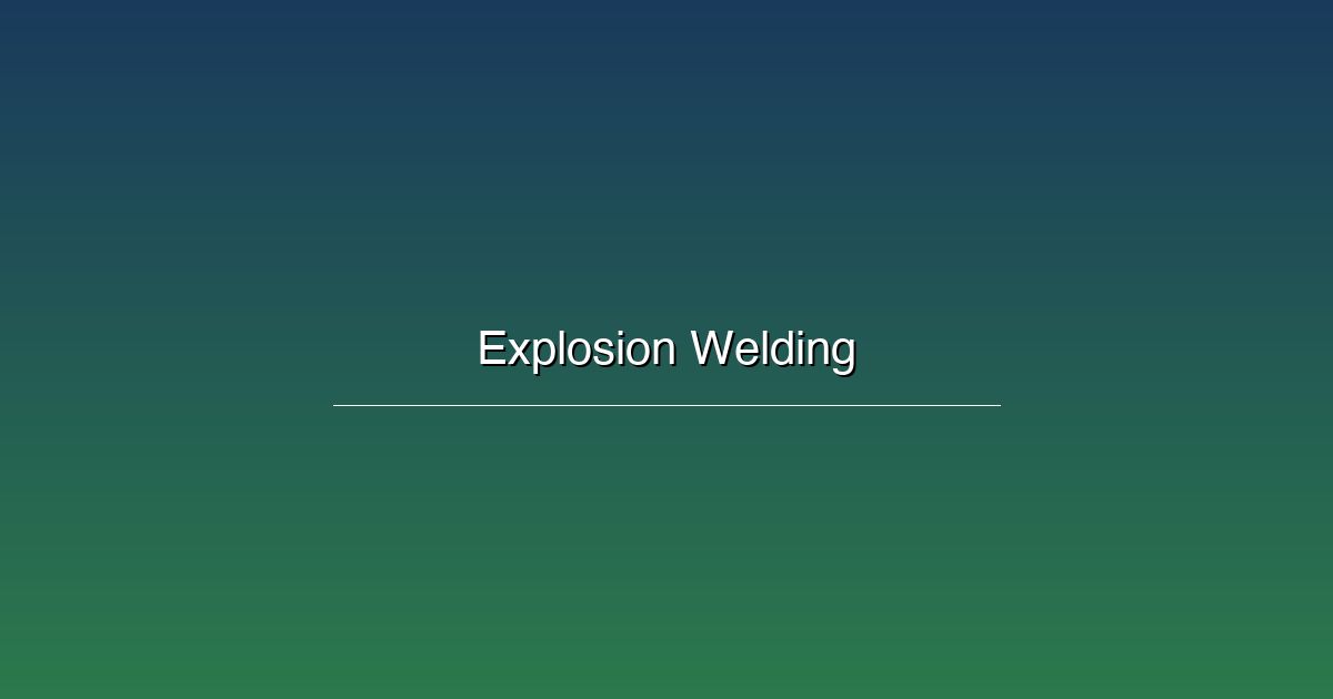 Microstructure Control in Explosion Welding